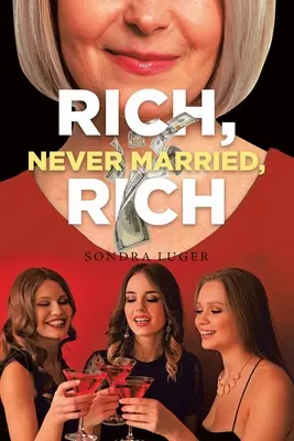 Riche, jamais marié, riche - Rich, Never Married, Rich
