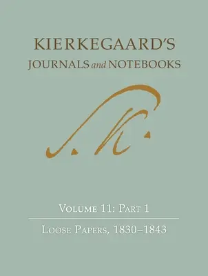 Journaux et carnets de Kierkegaard, Volume 11, Partie 2 : Papiers libres, 1843-1855 - Kierkegaard's Journals and Notebooks, Volume 11, Part 2: Loose Papers, 1843-1855