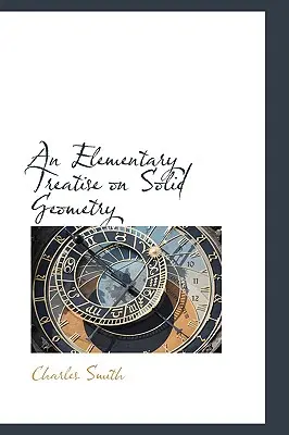 Traité élémentaire de géométrie des solides - An Elementary Treatise on Solid Geometry