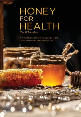 Le miel pour la santé - Honey for Health