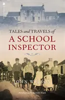 Contes et voyages d'un inspecteur scolaire - Tales and Travels of a School Inspector