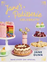 Jane's Patisserie Faites la fête ! - Faites de chaque jour un jour spécial. LE BEST-SELLER N°1 DU SUNDAY TIMES - Jane's Patisserie Celebrate! - Bake every day special. THE NO.1 SUNDAY TIMES BESTSELLER