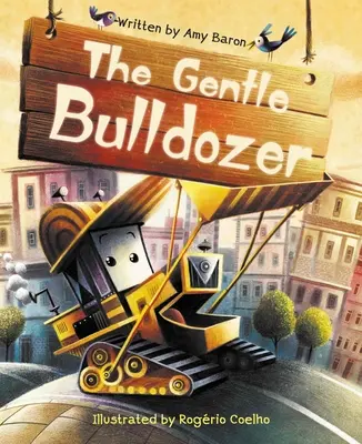 Le gentil bulldozer - The Gentle Bulldozer