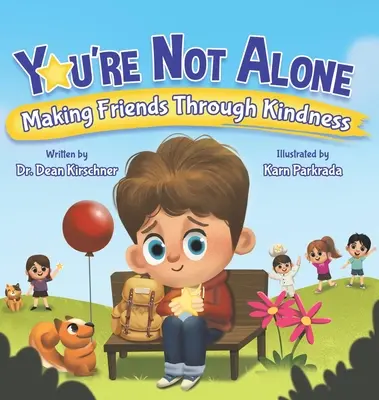 Vous n'êtes pas seul : Se faire des amis par la gentillesse - You're Not Alone: Making Friends Through Kindness