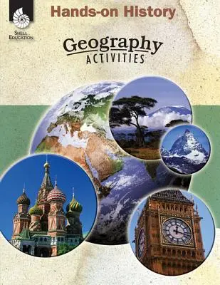 Histoire pratique : Activités de géographie : Activités de géographie - Hands-On History: Geography Activities: Geography Activities