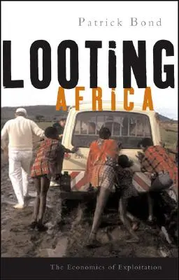 Le pillage de l'Afrique : L'économie de l'exploitation - Looting Africa: The Economics of Exploitation