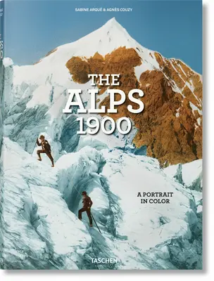 Les Alpes 1900. un portrait en couleur - The Alps 1900. a Portrait in Color