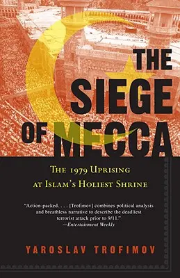 Le siège de la Mecque : le soulèvement de 1979 au sanctuaire le plus sacré de l'Islam - The Siege of Mecca: The 1979 Uprising at Islam's Holiest Shrine