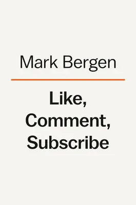 J'aime, je commente, je m'abonne : L'ascension chaotique de Youtube vers la domination mondiale - Like, Comment, Subscribe: Inside Youtube's Chaotic Rise to World Domination
