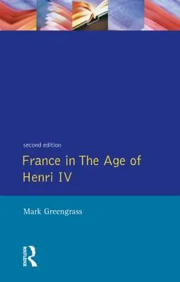 La France à l'époque d'Henri IV : la lutte pour la stabilité - France in the Age of Henri IV: The Struggle for Stability