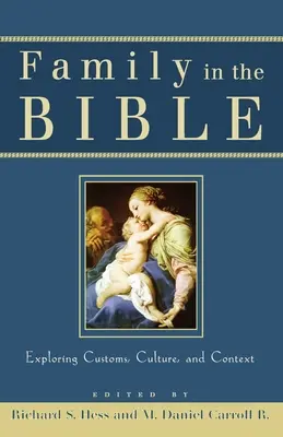 La famille dans la Bible : Explorer les coutumes, la culture et le contexte - Family in the Bible: Exploring Customs, Culture, and Context