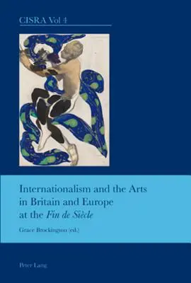 L'internationalisme et les arts en Grande-Bretagne et en Europe à la fin de la Seconde Guerre mondiale - Internationalism and the Arts in Britain and Europe at the Fin de Sicle