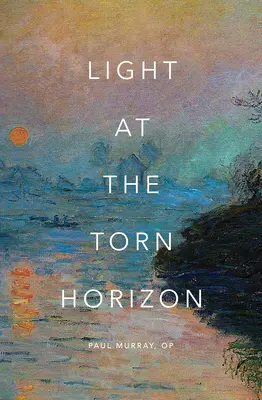 La lumière à l'horizon déchiré - The Light at the Torn Horizon