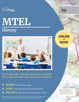 Guide d'étude du MTEL Histoire (06) : Test Prep and Practice Questions for the Massachusetts Test for Educator Licensure (Préparation au test et questions d'entraînement pour le test du Massachusetts pour l'autorisation d'enseigner) - MTEL History (06) Study Guide: Test Prep and Practice Questions for the Massachusetts Test for Educator Licensure