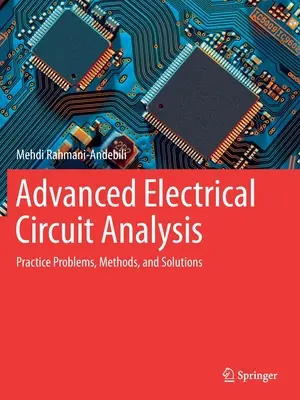 Analyse avancée des circuits électriques : Problèmes pratiques, méthodes et solutions - Advanced Electrical Circuit Analysis: Practice Problems, Methods, and Solutions