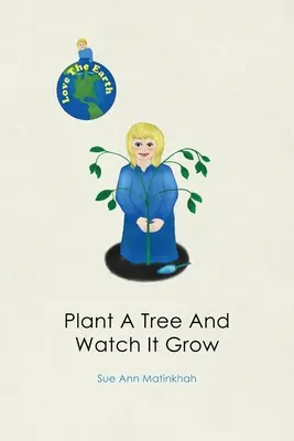 Planter un arbre et le voir grandir - Plant A Tree And Watch It Grow
