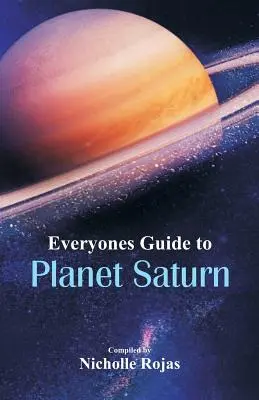 Guide de la planète Saturne pour tous - Everyone's Guide to Planet Saturn