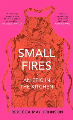Petits feux - Une épopée dans la cuisine - Small Fires - An Epic in the Kitchen