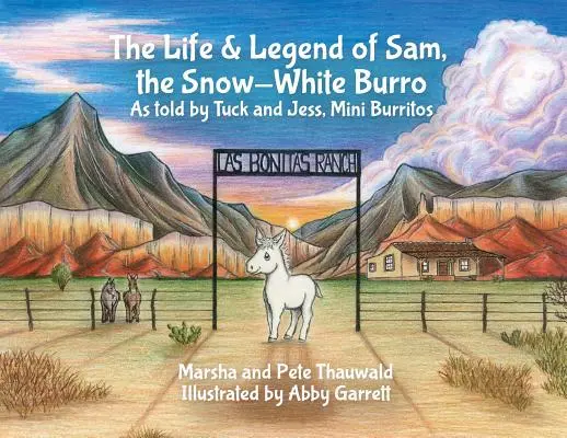 La vie et la légende de Sam, le burro blanc comme neige : Racontée par Tuck et Jess, Mini Burritos - The Life & Legend of Sam, the Snow-White Burro: As Told by Tuck and Jess, Mini Burritos