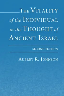 La vitalité de l'individu dans la pensée de l'ancien Israël - The Vitality of the Individual in the Thought of Ancient Israel