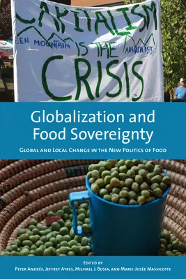 Mondialisation et souveraineté alimentaire : Changements mondiaux et locaux dans la nouvelle politique alimentaire - Globalization and Food Sovereignty: Global and Local Change in the New Politics of Food