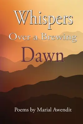 Chuchotements au-dessus d'une aube naissante - Whispers over a brewing dawn