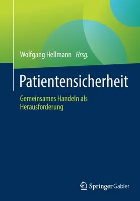 Sécurité des patients : Gemeinsames Handeln ALS Herausforderung (en anglais) - Patientensicherheit: Gemeinsames Handeln ALS Herausforderung