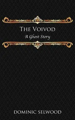 Le Voivod : Une histoire de fantômes - The Voivod: A Ghost Story