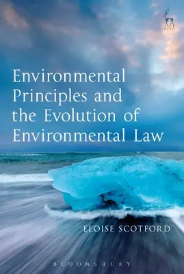 Principes environnementaux et évolution du droit de l'environnement - Environmental Principles and the Evolution of Environmental Law