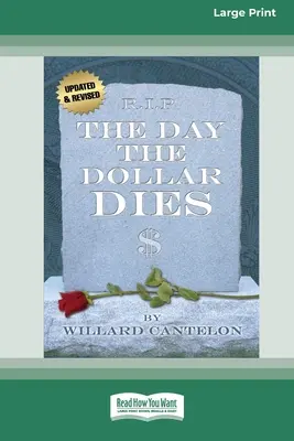 Le jour où le dollar meurt (16pt Large Print Edition) - The Day the Dollar Dies (16pt Large Print Edition)