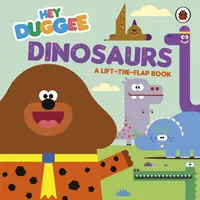 Hey Duggee : Dinosaures - Un livre à soulever et à rabattre - Hey Duggee: Dinosaurs - A Lift-the-Flap Book