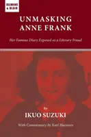Démasquer Anne Frank : son célèbre journal exposé comme une fraude littéraire - Unmasking Anne Frank: Her Famous Diary Exposed as a Literary Fraud