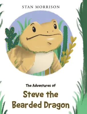 Les aventures de Steve le dragon barbu - The Adventures of Steve the Bearded Dragon