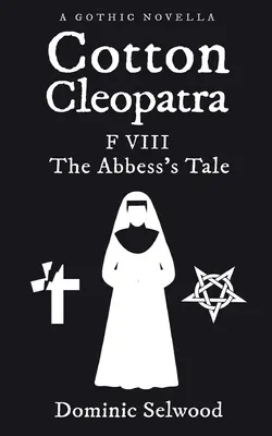 Cotton Cleopatra F VIII : L'histoire de l'abbesse - Cotton Cleopatra F VIII: The Abbess's Tale