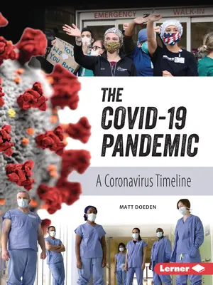 La pandémie de Covid-19 : Une chronologie des coronavirus - The Covid-19 Pandemic: A Coronavirus Timeline