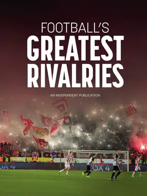 Les plus grandes rivalités du football - Football's Greatest Rivalries