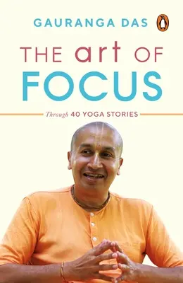 L'art de la concentration : A travers 40 histoires de yoga - The Art of Focus: Through 40 Yoga Stories