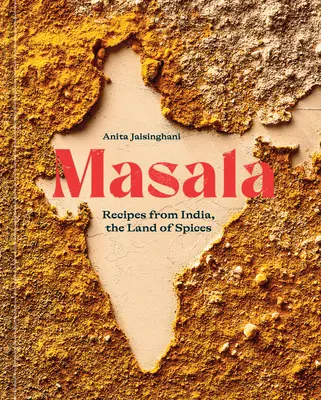 Masala : Recettes de l'Inde, le pays des épices [Livre de cuisine] - Masala: Recipes from India, the Land of Spices [A Cookbook]