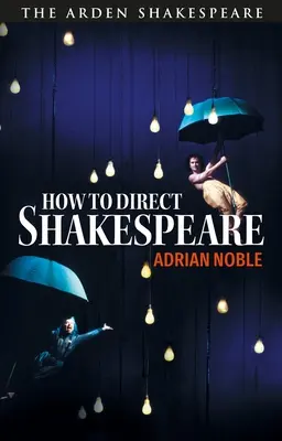 Comment mettre en scène Shakespeare - How to Direct Shakespeare