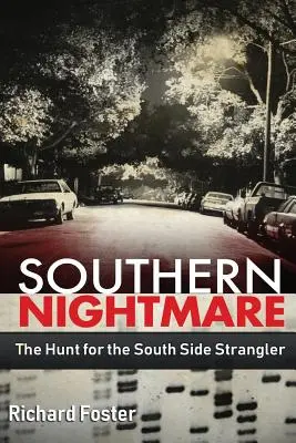 Le cauchemar du Sud : la chasse à l'étrangleur de South Side - Southern Nightmare: The Hunt for The South Side Strangler