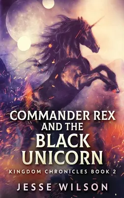 Le commandant Rex et la licorne noire - Commander Rex and the Black Unicorn