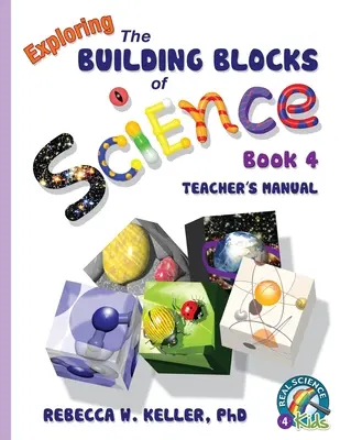 Explorer les fondements de la science Livre 4 Manuel de l'enseignant - Exploring the Building Blocks of Science Book 4 Teacher's Manual