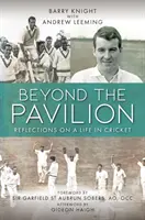 Au-delà du pavillon - Réflexions sur une vie de cricket - Beyond The Pavilion - Reflections on a Life in Cricket