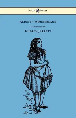 Alice au pays des merveilles - Illustré par Dudley Jarrett - Alice in Wonderland - Illustrated by Dudley Jarrett