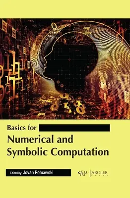 Les bases du calcul numérique et symbolique - Basics for Numerical and Symbolic Computation