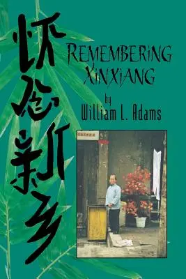 Souvenirs de Xinxiang - Remembering Xinxiang