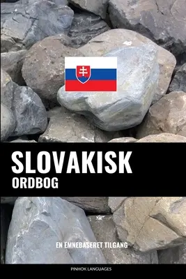 Slovakisk ordbog : En emnebaseret tilgang - Slovakisk ordbog: En emnebaseret tilgang