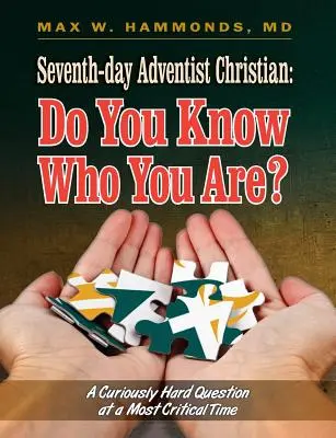 Chrétien adventiste du septième jour : Savez-vous qui vous êtes ? - Seventh-day Adventist Christian: Do You Know Who You Are?