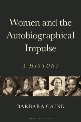 Les femmes et l'impulsion autobiographique : une histoire - Women and the Autobiographical Impulse: A History