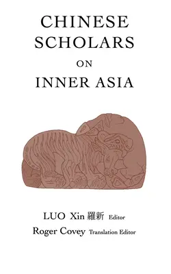 Les érudits chinois sur l'Asie intérieure - Chinese Scholars on Inner Asia